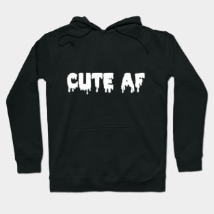 Cute af Hoodie